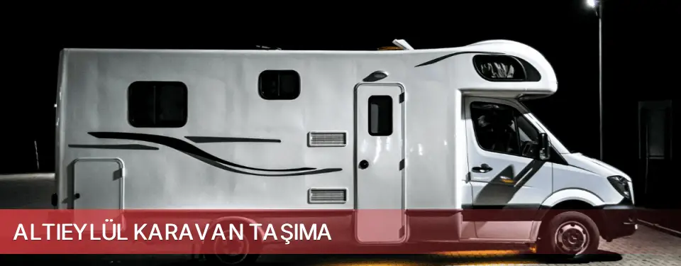 Altıeylül İlçemi Karavan Taşıma