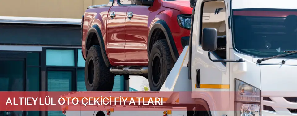 Altıeylül İlçemi Oto Çekici Fiyatları