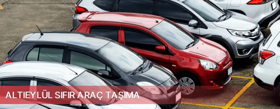 Altıeylül İlçemi Sıfır Araç Taşıma